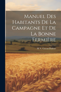 Manuel Des Habitants De La Campagne Et De La Bonne Fermière