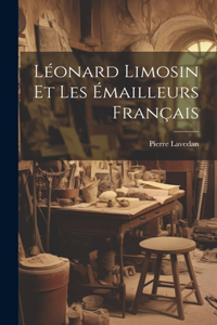 Léonard Limosin et les émailleurs français