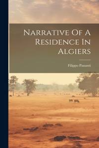 Narrative Of A Residence In Algiers