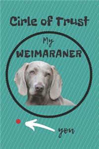 Circle of Trust My Weimaraner Blank Lined Notebook Journal