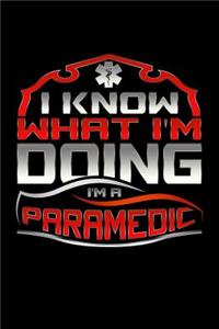I Know What I'm Doing I'm A Paramedic