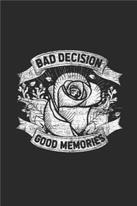 Bad Decisions Good Memories