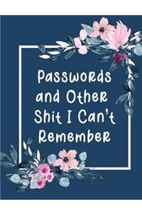 Passwords and Other Shit I Can't Remember