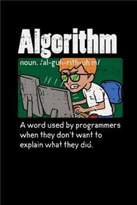 Algorithm A Word Used By Programmers When They Don't Want To Explain What They Did