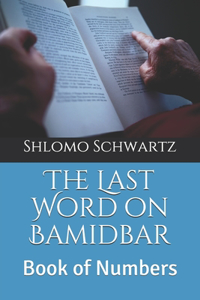 Last Word on Bamidbar