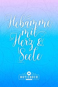 Hebamme mit Herz & Seele Notizbuch Liniert