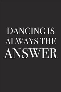 Dancing Is Always the Answer