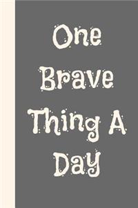 One Brave Thing a Day