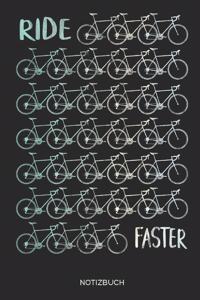 Ride Faster Notizbuch
