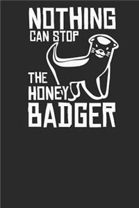 Nothing Can Stop the Honey Badger