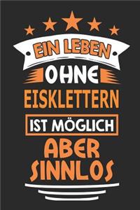 Ein Leben ohne Eisklettern ist möglich aber sinnlos