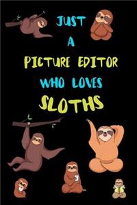Just A Picture Editor Who Loves Sloths