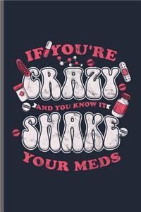 If you're Crazy and you know it Shake your meds