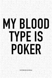 My Blood Type Is Poker