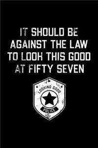 It Should Be Against The Law fifty seven: Funny 57th Birthday Gift Blank Lined Journal Notebook