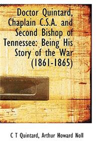 Doctor Quintard, Chaplain C.S.A. and Second Bishop of Tennessee
