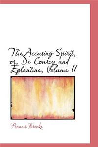 The Accusing Spirit, Or, de Courcy and Eglantine, Volume II