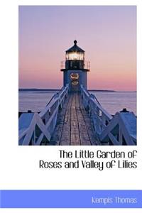 Little Garden of Roses and Valley of Lilies