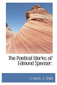 The Poetical Works of Edmund Spenser.