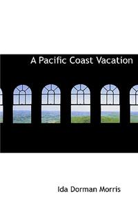 A Pacific Coast Vacation