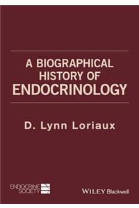 A Biographical History of Endocrinology