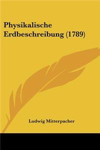Physikalische Erdbeschreibung (1789)