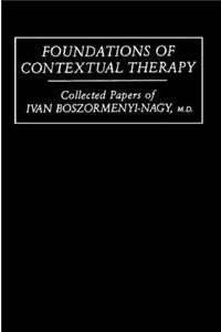 Foundations Of Contextual Therapy:..Collected Papers Of Ivan