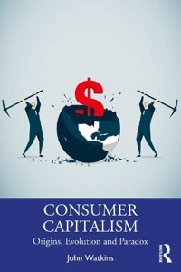 Origins and Evolution of Consumer Capitalism