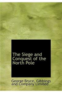 The Siege and Conquest of the North Pole