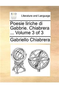 Poesie Liriche Di Gabbrie. Chiabrera ... Volume 3 of 3