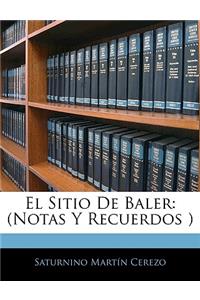 El Sitio de Baler: (Notas y Recuerdos )