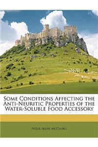 Some Conditions Affecting the Anti-Neuritic Properties of the Water-Soluble Food Accessory