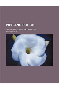 Pipe and Pouch; The Smoker's Own Book of Poetry