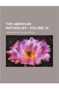 The American Naturalist Volume 39