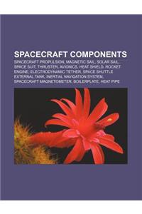 Spacecraft Components: Spacecraft Propulsion, Magnetic Sail, Solar Sail, Space Suit, Thruster, Avionics, Heat Shield, Rocket Engine