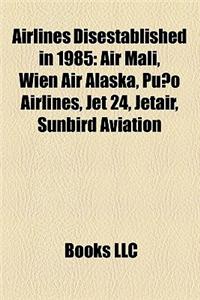 Airlines Disestablished in 1985
