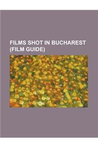 Films Shot in Bucharest (Study Guide)