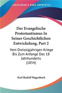 Evangelische Protestantismus In Seiner Geschichtlichen Entwickelung, Part 2