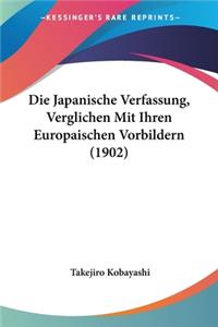 Japanische Verfassung, Verglichen Mit Ihren Europaischen Vorbildern (1902)