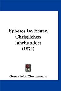 Ephesos Im Ersten Christlichen Jahrhundert (1874)