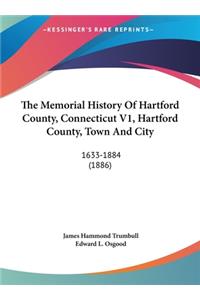 The Memorial History Of Hartford County, Connecticut V1, Hartford County, Town And City