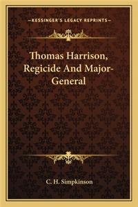 Thomas Harrison, Regicide and Major-General