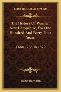 History Of Warner, New Hampshire, For One Hundred And Forty-Four Years