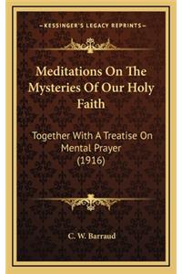 Meditations on the Mysteries of Our Holy Faith
