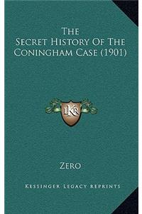 The Secret History Of The Coningham Case (1901)