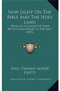 New Light On The Bible And The Holy Land