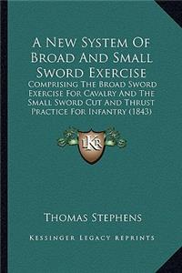 A New System of Broad and Small Sword Exercise
