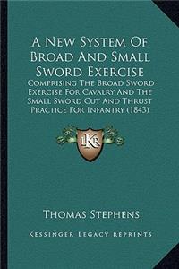 A New System of Broad and Small Sword Exercise