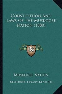 Constitution and Laws of the Muskogee Nation (1880)