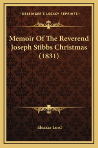 Memoir of the Reverend Joseph Stibbs Christmas (1831)